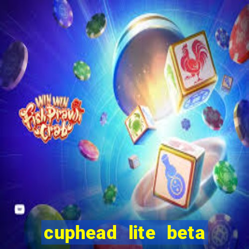 cuphead lite beta 9.1 download